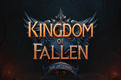 倾覆之国：最后一战 / Kingdom of Fallen: The Last Stand v1.0.0