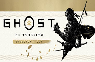 对马岛之魂：导演剪辑版 / Ghost of Tsushima DIRECTOR'S CUT v1053.0.0515.2048