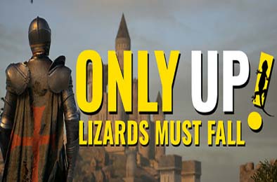 只有向上：蜥蜴必须倒下 / Only Up: LIZARDS MUST FALL v1.0.4.3