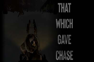 给予追捕的人 / That Which Gave Chase