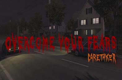 克服你的恐惧：看护者 / Overcome Your Fears - Caretaker