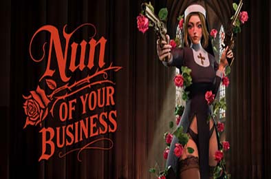 修女任务 / Nun of your Business