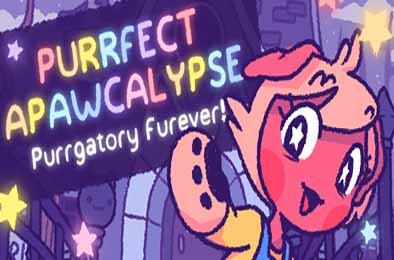 完美末日：永恒炼狱 / Purrfect Apawcalypse: Purrgatory Furever