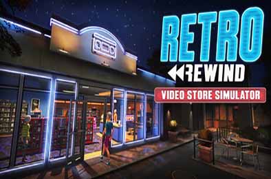 复古倒带：录像店模拟器 / Retro Rewind - Video Store Simulator