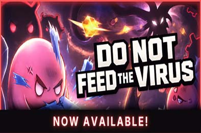 请勿投喂病毒 - 增量放置版 / DO NOT FEED THE VIRUS - Incremental