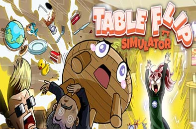 掀桌模拟器 / Table Flip Simulator