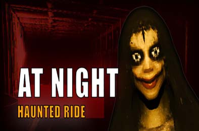 夜间：鬼屋之旅 / At Night: Haunted Ride