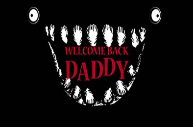 爸爸，欢迎回来 / Welcome Back Daddy