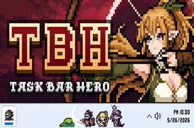 TBH：塔斯克巴·英雄 / TBH: Task Bar Hero