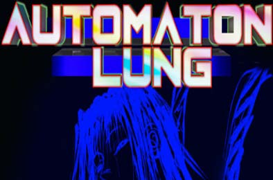 自动人偶 / Automaton Lung