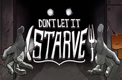 别让它挨饿 / Don't Let It Starve