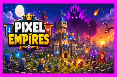 像素帝国 / Pixel Empires