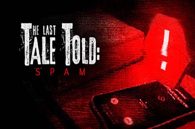 最后的讲述：骚扰电话 / The Last Tale Told: Spam
