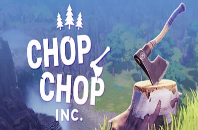 咔嚓伐木公司 / Chop Chop Inc.