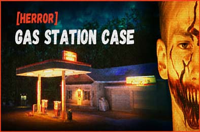 加油站惊魂案 / [HERROR] Gas Station Case