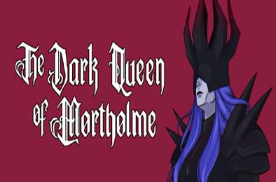 莫索尔姆的黑暗女王 / The Dark Queen of Mortholme