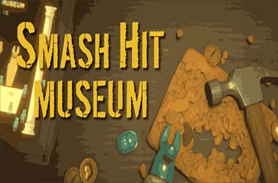 砸击博物馆 / Smash Hit Museum