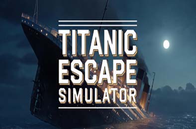 泰坦尼克号逃生模拟器 / Titanic Escape Simulator