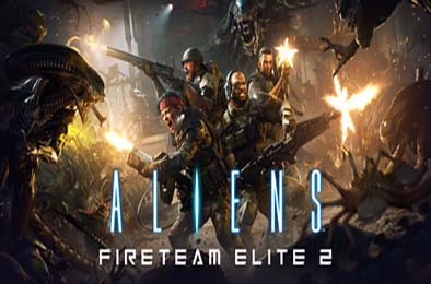 异形：火力精英2 / Aliens: Fireteam Elite 2 v1.0.0