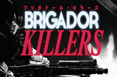 布里加多猎杀者 / Brigador Killers