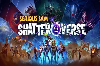 英雄萨姆：破碎宇宙 / Serious Sam: Shatterverse