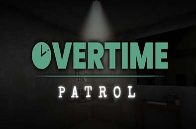 加班：夜间巡逻 / Overtime : Patrol